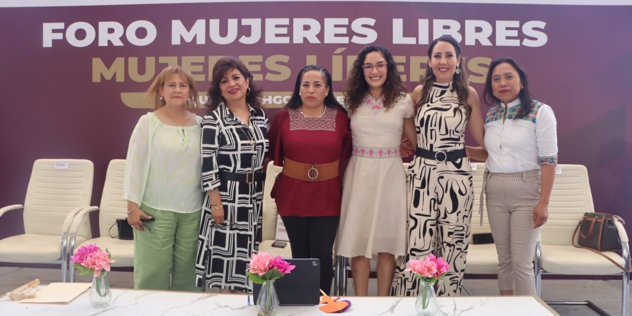 Foro “Mujeres Libres, Mujeres Líderes” fortalece el conocimiento y acceso a la justicia para las hidalguenses